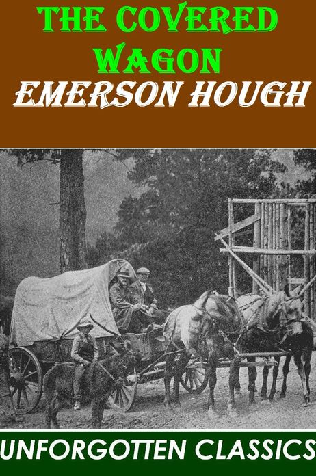 The Covered Wagon - Illustrated edition
