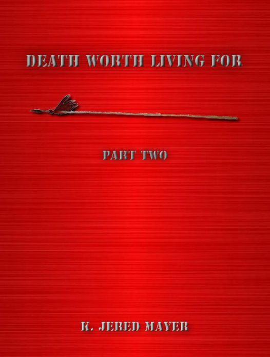 Death Worth Living For Part Two