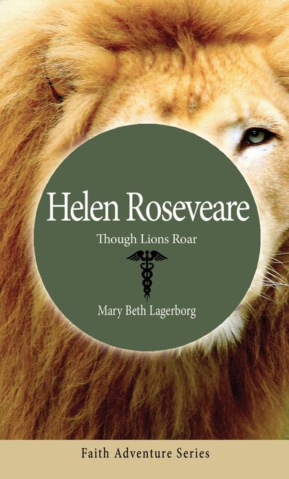 Helen Roseveare: Though Lions Roar