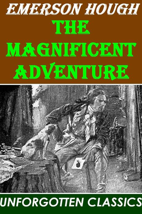 THE MAGNIFICIENT ADVENTURE (Illustrated)
