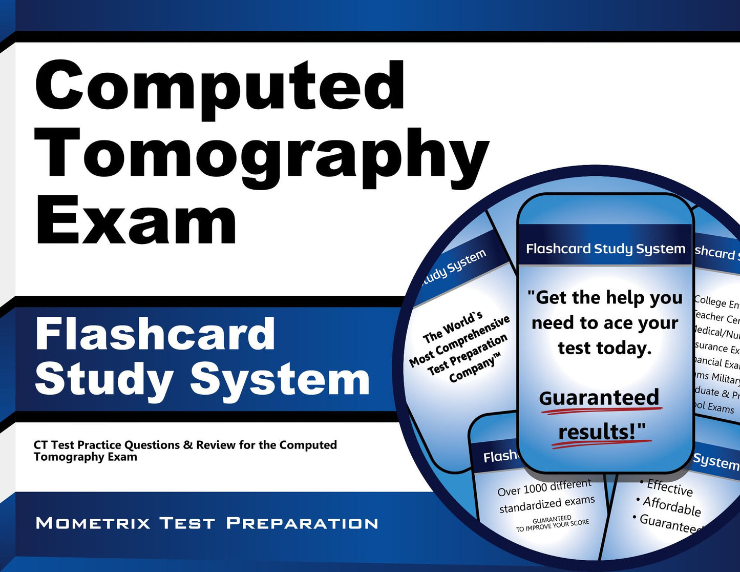 Computed Tomography Exam Flashcard Study System: CT Test Practice Questions & Review for the Computed Tomography Exam