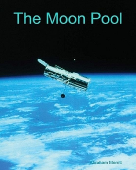 The Moon Pool ( Best Selling Western Drama Mystery Romance Science Fiction Action Horror Thriller Religion Military Bible Sci Fi War Adventure )