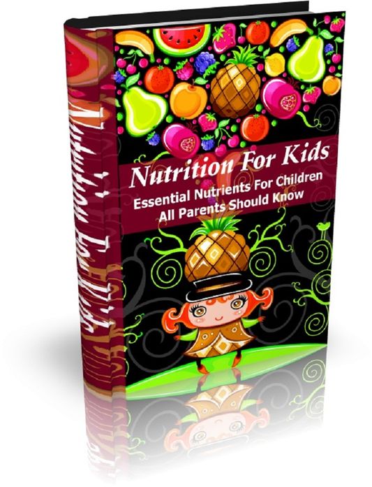 Nutrition for Kids: Essential nutrients for children all parents should know