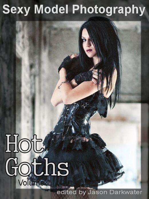 Sexy Model Photography: Hot Goth & Punk Girls, Photos & Pictures of Goths & Punks, Women, & Chicks, Vol. 1