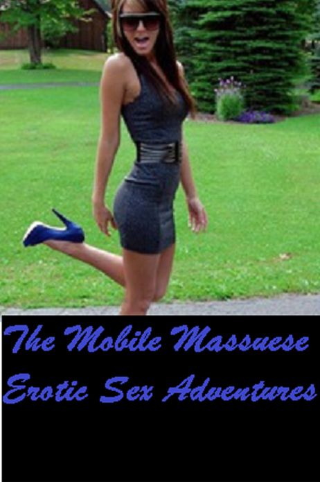 Nudes: The Mobile Masseuse Erotic Adventures ( sex, real porn, BDSM, bondage, oral, anal, erotic, erotica, xxx, gay, lesbian, handjob, blowjob, erotic sex stories, shemale, nudes )