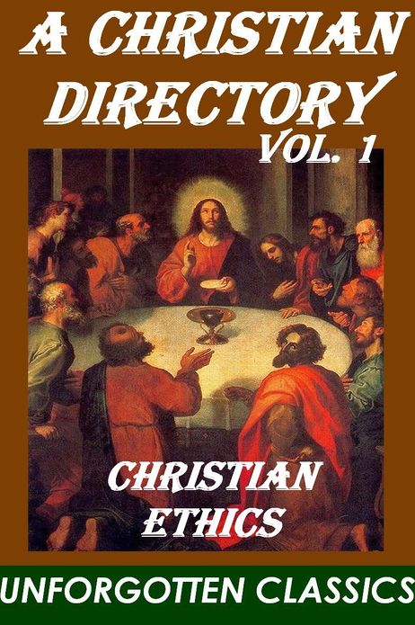 A Christian Directory, Volume 1 (of 4) - Christian Ethics