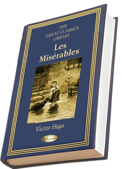 Les Mis&eacute;rables (Illustrated) (THE GREAT CLASSICS LIBRARY)