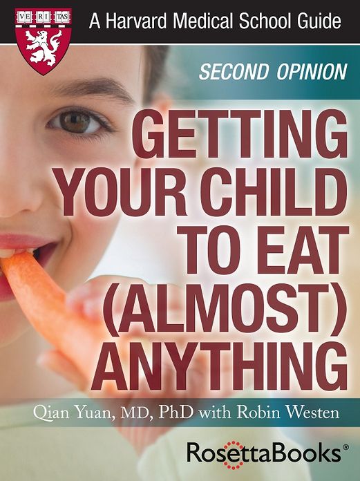 Getting Your Child to Eat (Almost) Anything (Harvard Medical School Guide)