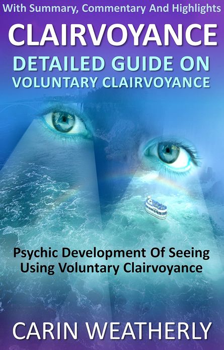 Clairvoyance: Detailed Guide On Voluntary Clairvoyance