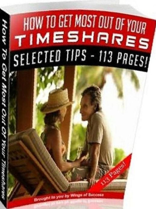 Money Tips eBook about How To Get Most Out Of Your Timeshares - Investing In Timeshares - 8 Guidelines And Risks...