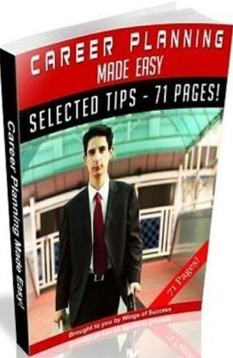 Inspiration & Personal Growth eBook - Career Planning Made Easy - The wide array of useful tips presented in this eBook...Job!..Job!...Job!...