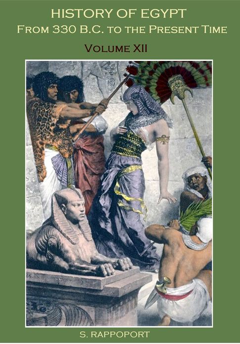History of Egypt, Volume XII (Illustrated)
