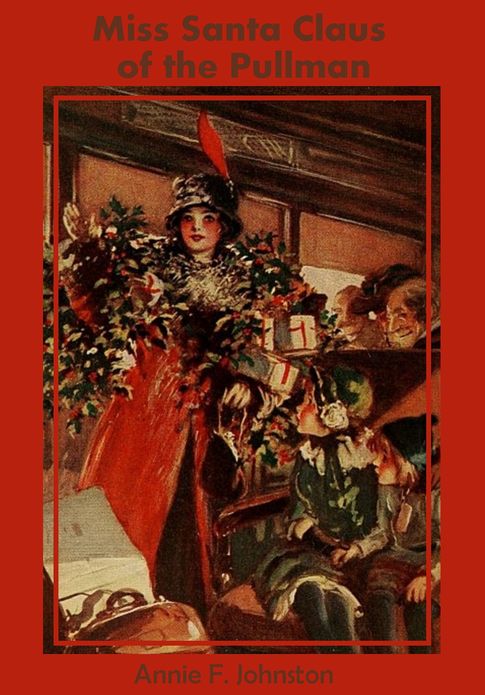 Miss Santa Claus of the Pullman (Illustrated)