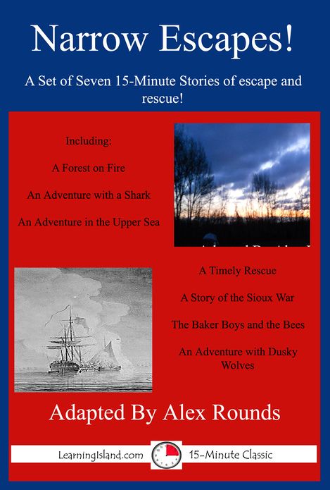 Narrow Escapes: seven 15-Minute Tales of Adventure