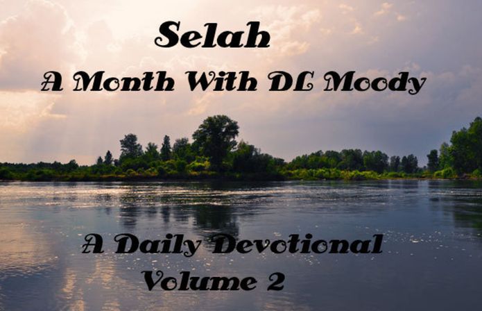 Selah, A Month With DL Moody, A Daily Devotional (Illustrated)
