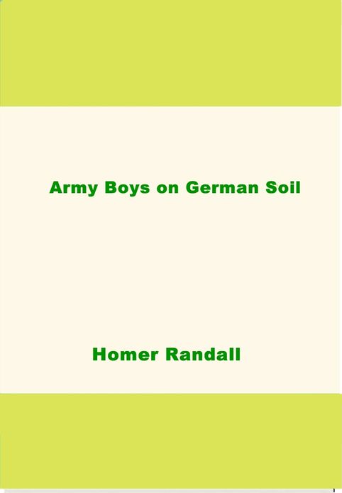 Army Boys on German Soil
