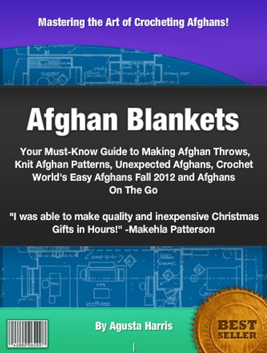Afghan Blankets: Your Must-Know Guide to Making Afghan Throws, Knit Afghan Patterns, Unexpected Afghans,Crochet World's Easy Afghans Fall 2012 and Afghans On The Go