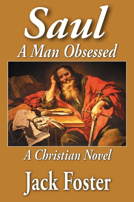 Saul: A Man Obsessed - A Christian Novel