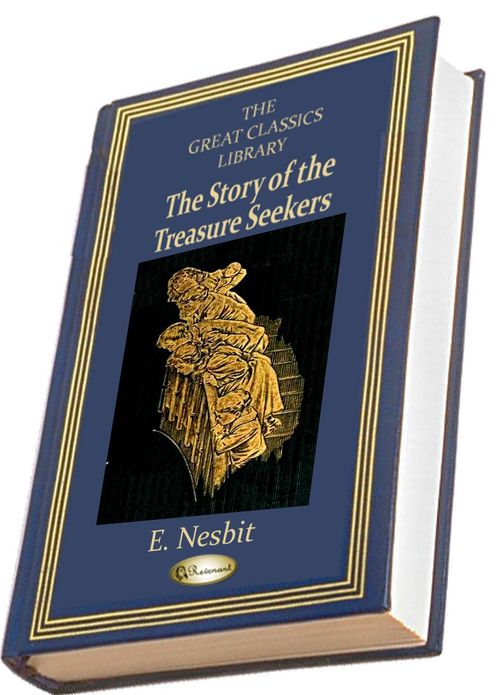 The Story of the Treasure Seekers (THE GREAT CLASSICS LIBRARY)