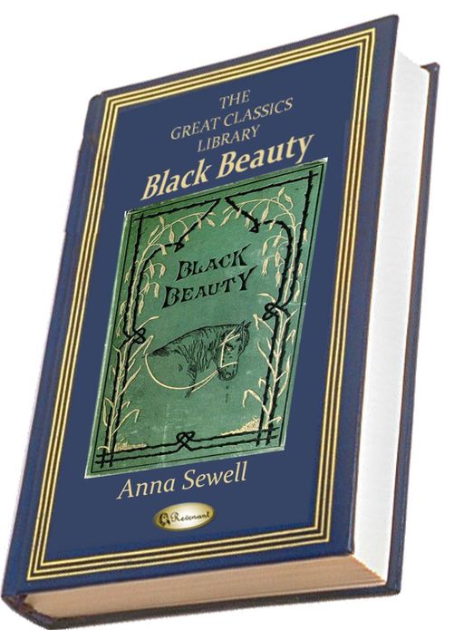Black Beauty: The Autobiography of a Horse (THE GREAT CLASSICS LIBRARY)