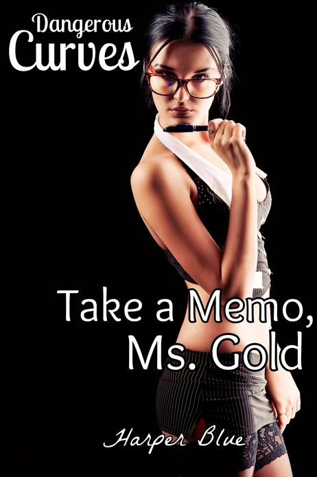 Take a Memo, Ms. Gold