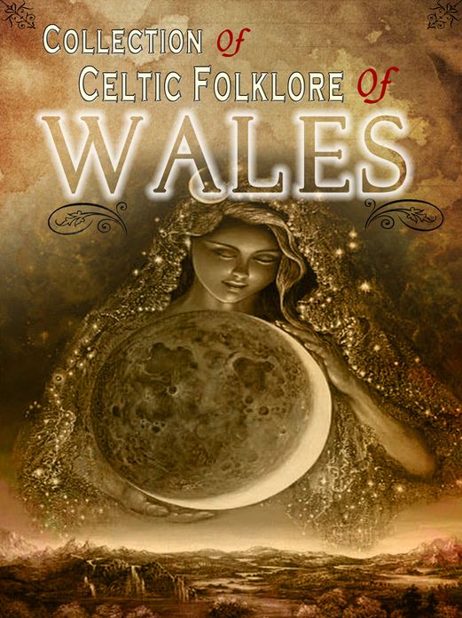 Collection of Celtic Folklore Of Wales