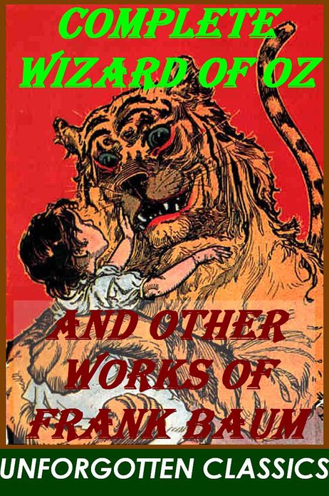 Complete Wizard of Oz & Other Fairy Tales with illustrations [24 works with detailed navigation including Complete Oz Series, Mary Louise Series and other Fairy Tales & author's biography]