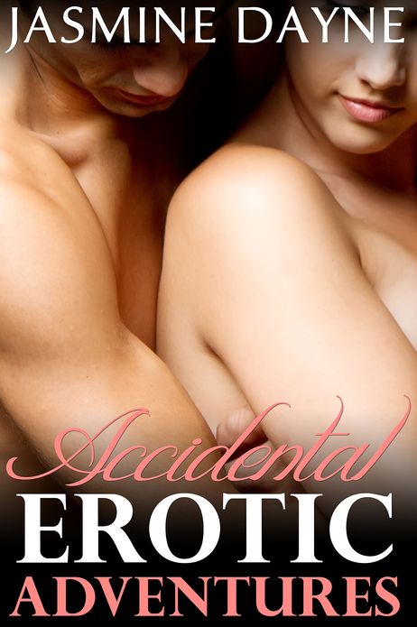 Accidental Erotic Adventures (Erotic Fiction Collection)