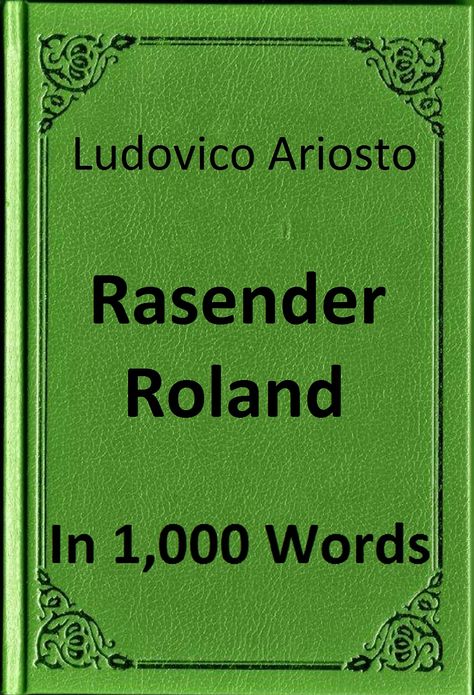 Ariosto - Rasender Roland in 1,000 Words (Zbooker Classics)