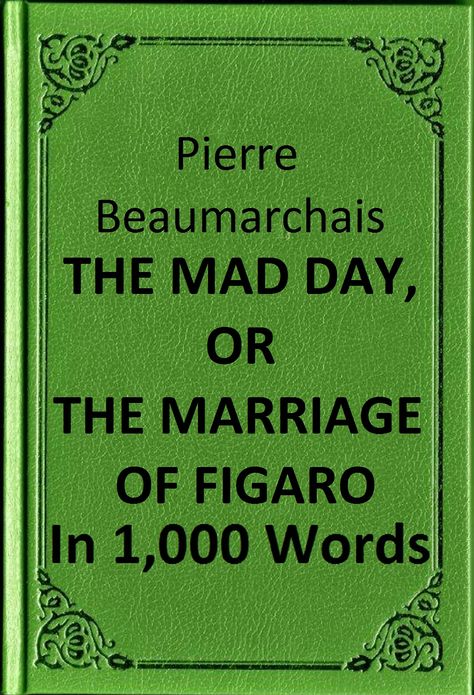 Beaumarchais - The Mad Day, or The Marriage of Figaro in 1,000 Words (Zbooker Classics)