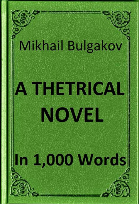 Bulgakov - A Theatrical Novel in 1,000 Words (Zbooker Classics)