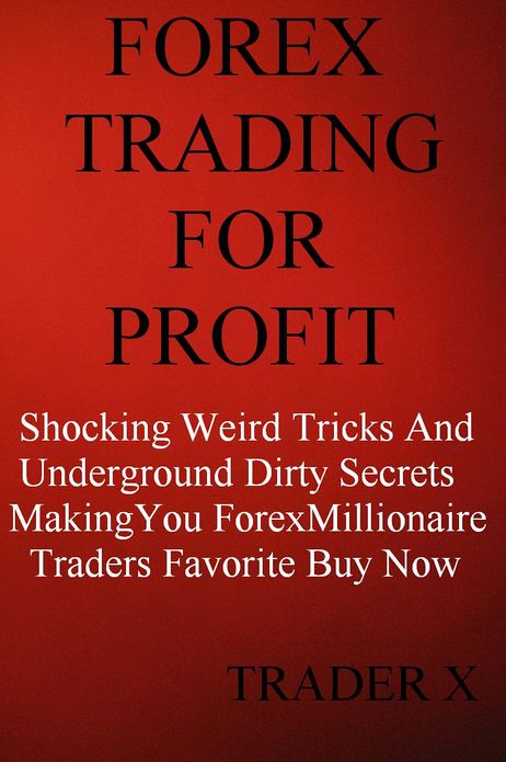 Forex Trading:Revealed Best Forex Strategies How Forex Millionaires Trade