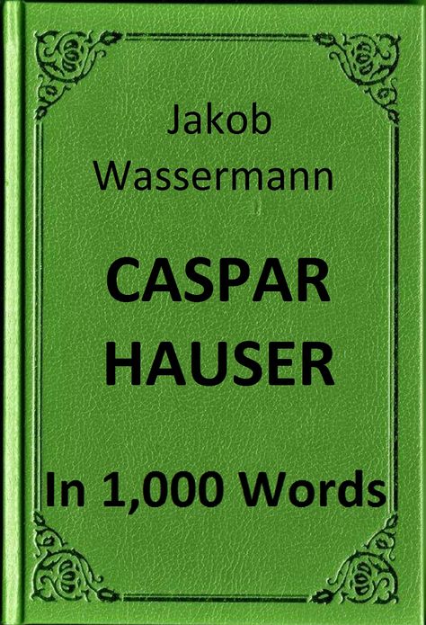 Wassermann - Caspar Hauser in 1,000 Words (Zbooker Classics)