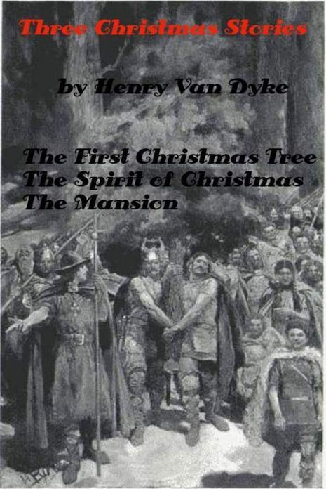 3 Christmas Stories by Henry Van Dyke (Illustrated)