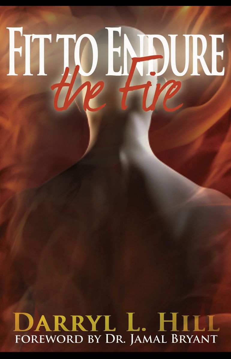 Fit to Endure the Fire