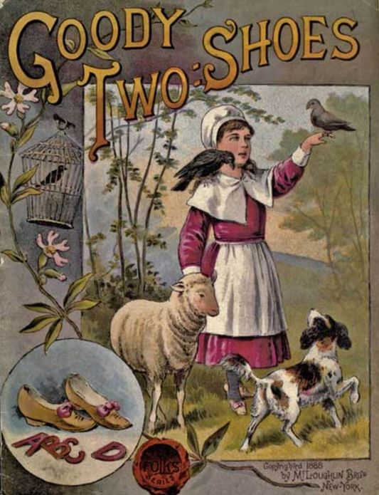 Goody Two Shoes - Two Versions of the Famous Tale (Illustrated)