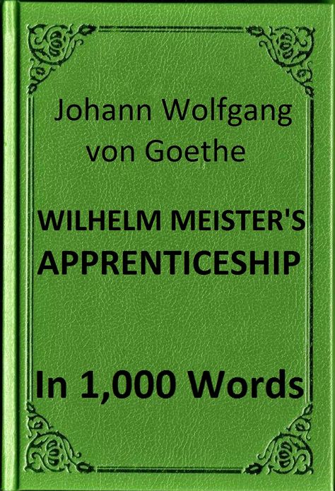 Goethe - Wilhelm Meister's Apprenticeship in 1,000 Words (Zbooker Classics)