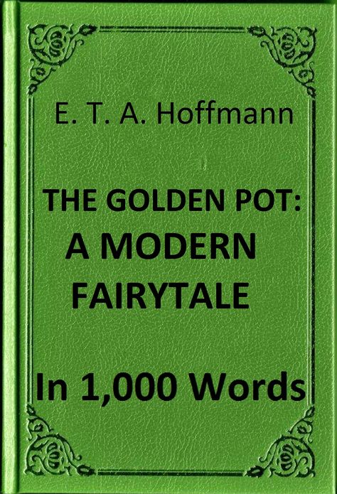 Hoffmann - The Golden Pot: A Modern Fairytale in 1,000 Words (Zbooker Classics)