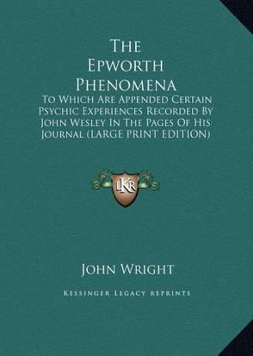 The Epworth Phenomena: A Non-fiction, Occult Classic By Dudley Wright! AAA+++