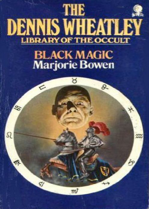Black Magic: A Tale of the Rise and Fall of Anti-Christ! An Occult, Fiction and Literature Classic By arjorie Bowen! AAA+++