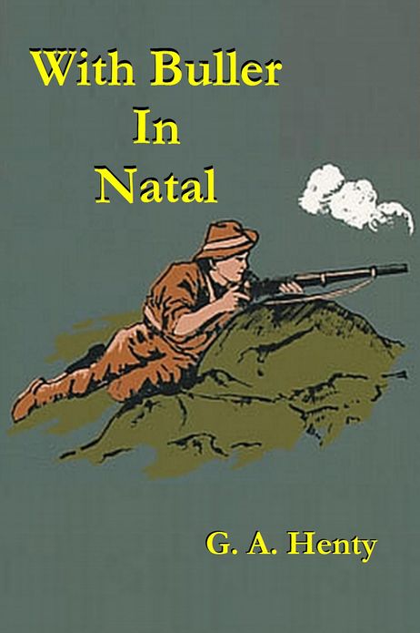 WITH BULLER IN NATAL or, A Born Leader