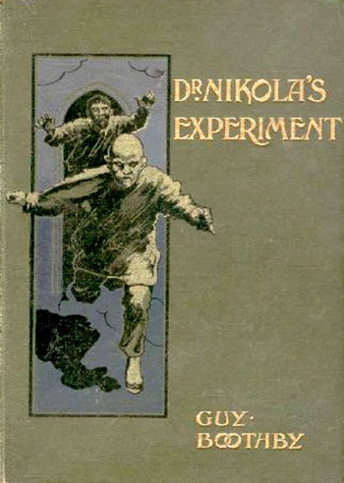 Dr Nikola's Experiment: A Thriller, Occult Classic By Guy Boothby! AAA+++