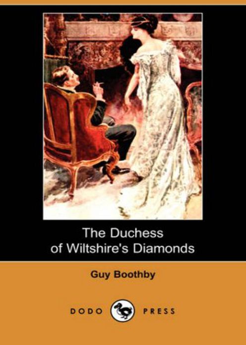 The Duchess of Wiltshire's Diamond: A Mystery/Detective Classic By Guy Boothby! AAA+++