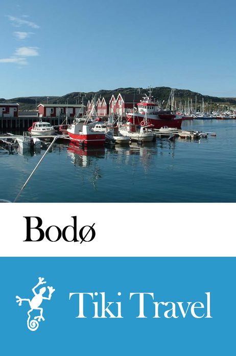 Bod&oslash; (Norway) Travel Guide - Tiki Travel