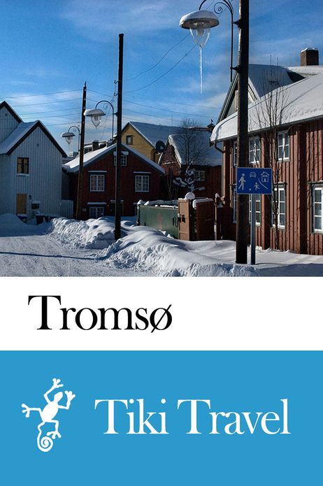 Troms&oslash; (Norway) Travel Guide - Tiki Travel
