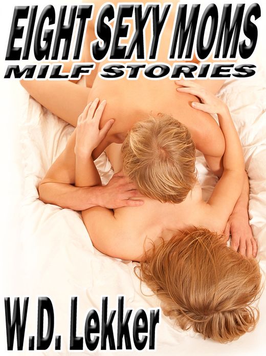 Eight Sexy Moms: MILF Stories