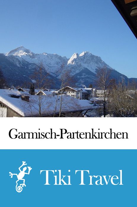 Garmisch-Partenkirchen (Germany) Travel Guide - Tiki Travel