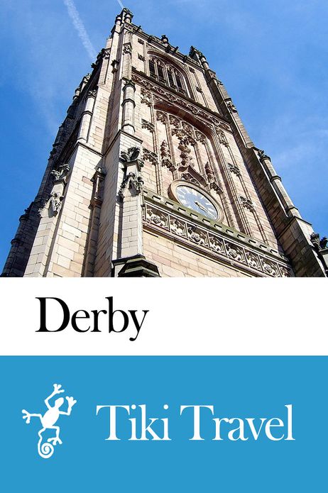 Derby (England) Travel Guide - Tiki Travel