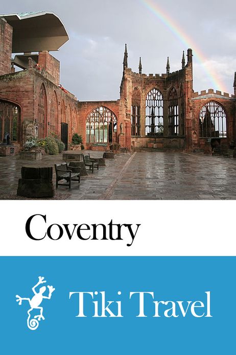 Coventry (England) Travel Guide - Tiki Travel
