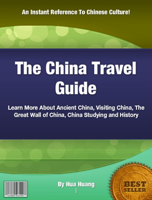 The China Travel Guide: Learn More About Ancient China, Visiting China, The Great Wall of China, China Studying and History